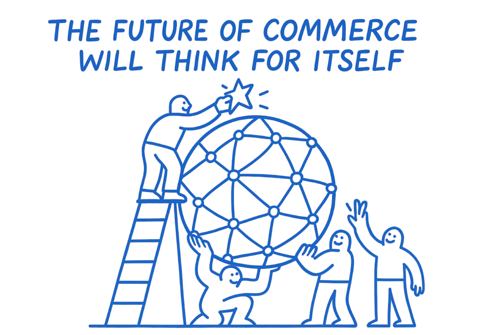 The Future of Commerce will think for itself